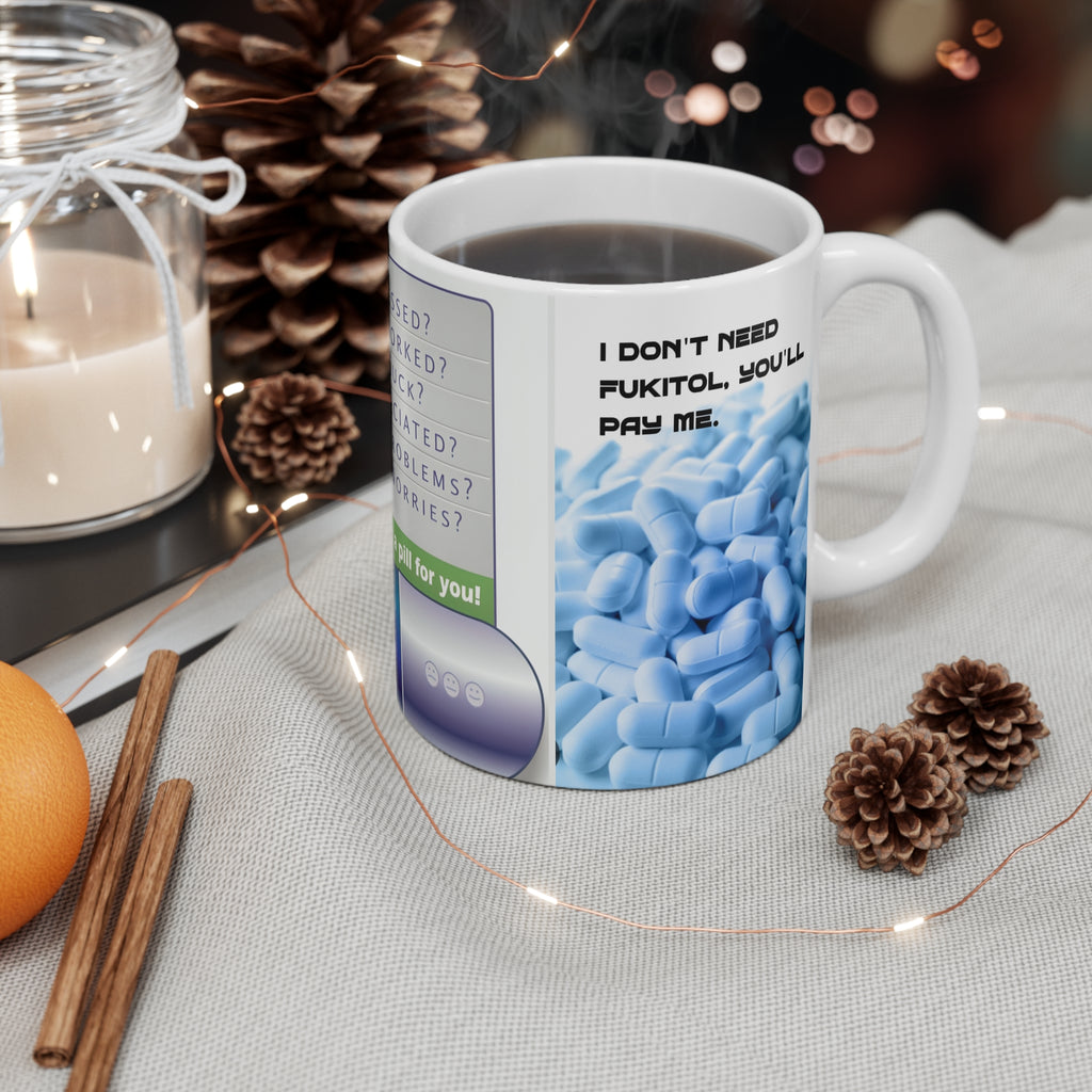 MUG FUKITOL FUNNY 11oz Coffee Mug — Novelty Pill Joke Gift for Coworkers & Friends