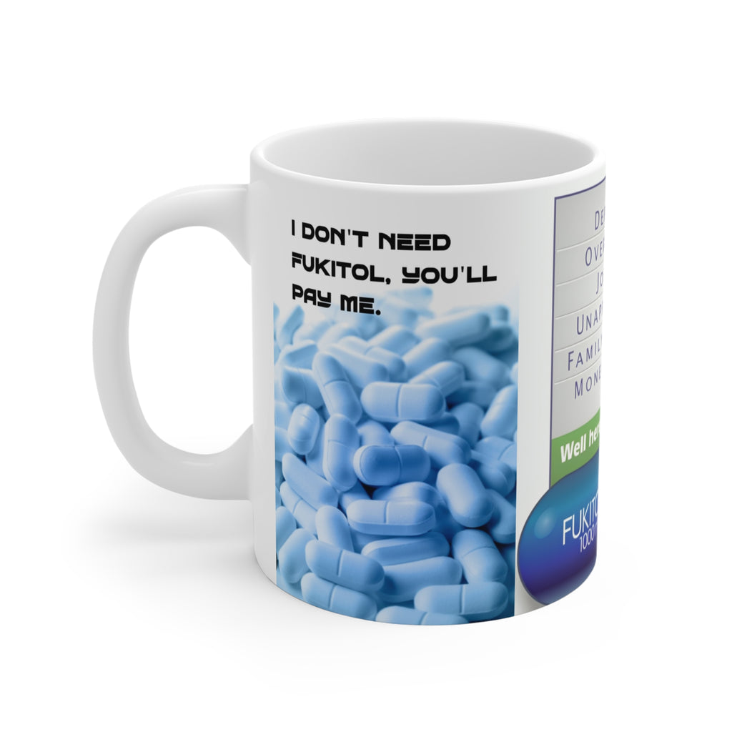 MUG FUKITOL FUNNY 11oz Coffee Mug — Novelty Pill Joke Gift for Coworkers & Friends
