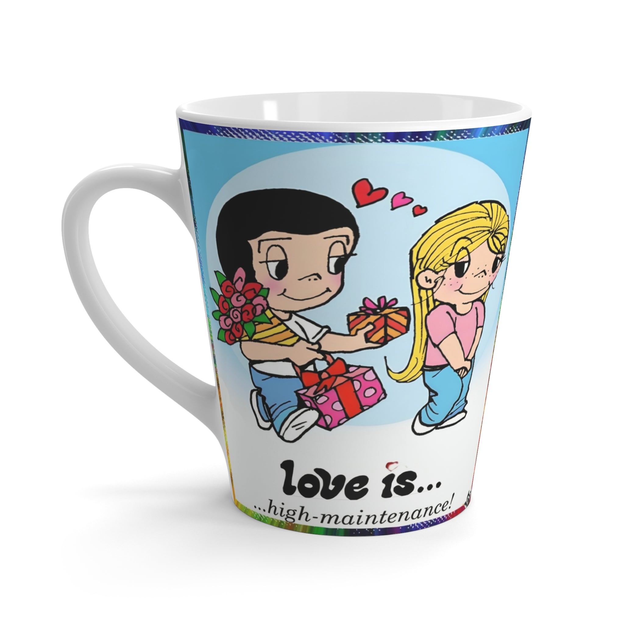 CUP -LOVE IS...- Latte Mug — "Love Is... high-maintenance" Cartoon Couples Coffee Cup